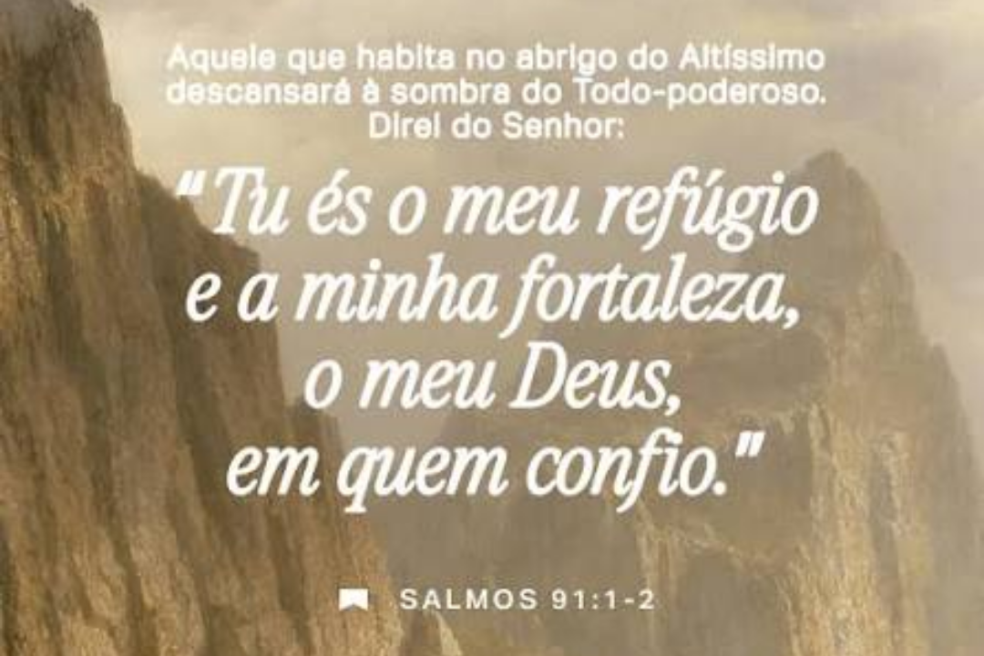 Salmo 91: Oração de Proteção, Livramento e Fortalecimento da Fé
